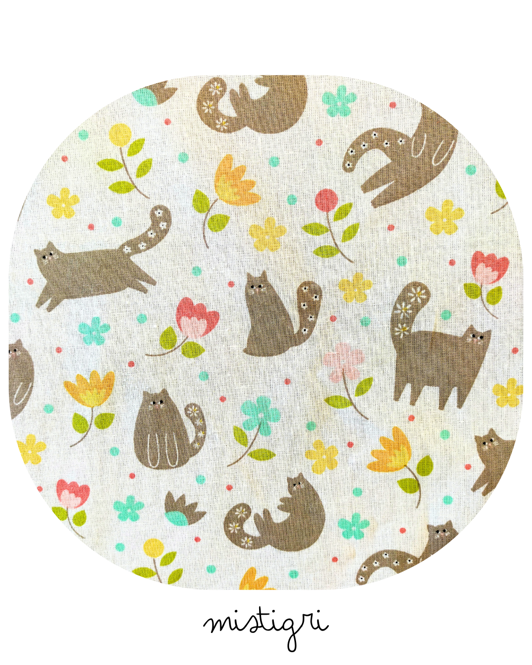 motif : Pacha le chat ou Chachou
Dolce vita
popeline de coton légère et certifiée Oeko-Tex, mettant en scène de drôles de petits chats gris / marron de style naïf dans différentes positions (assis, couchés, s'étirant), au milieu de fleurs et de petits pois multicolores (jaune, rose, vert)